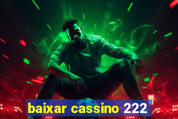 baixar cassino 222